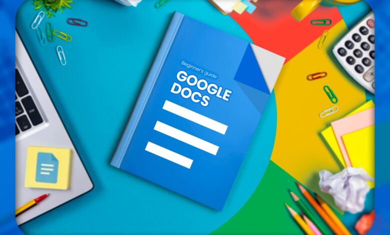8 Tips Every Google Docs Beginner Should Know 8 Tips Every Google Docs Beginner Should Know